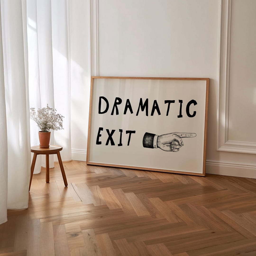 Dramatic Exit Art Print | Digital Download | Dramatic Exit Poster ...