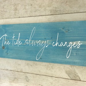 The Tide Always Changes Sign l Beach Sign l Beach Decor l Cottage Sign l Wooden Beach Sign | Happiness Comes in Waves