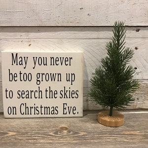 Christmas Sign l Rustic Christmas Sign l Believe l May You Never Be Too Grown Up to Search the Skies on Christmas Eve Sign