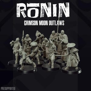 Pode incluir: Uma coleção de miniaturas cinzentas representando guerreiros em trajes tradicionais, incluindo chapéus, mantos, espadas e lanças. O texto RONIN CRIMSON MOON OUTLAWS é exibido acima das figuras e a palavra PRESUPPORTED está na parte inferior.
