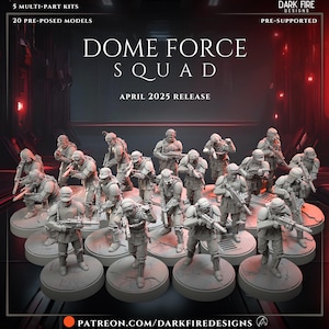 May include: A set of 20 pre-posed, multi-part plastic miniatures of soldiers in futuristic armor, holding weapons. The miniatures are arranged in a circle on a gray surface. The text "DOME FORCE SQUAD" is displayed above the miniatures. The text "APRIL 2025 RELEASE" is displayed below the miniatures.