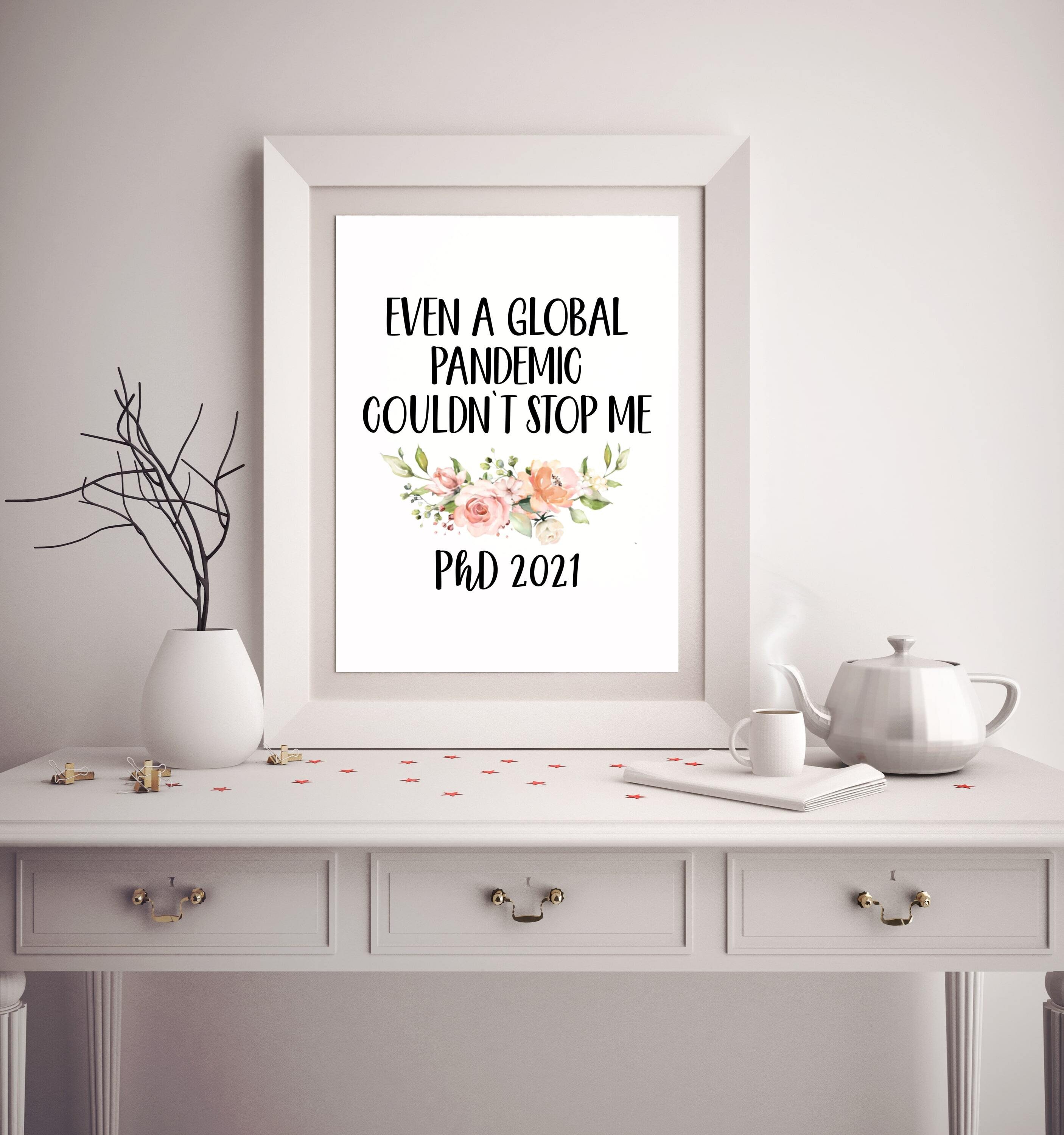 Phd Graduation Poster Even A Global Pandemic Couldnt Stop Me | Etsy