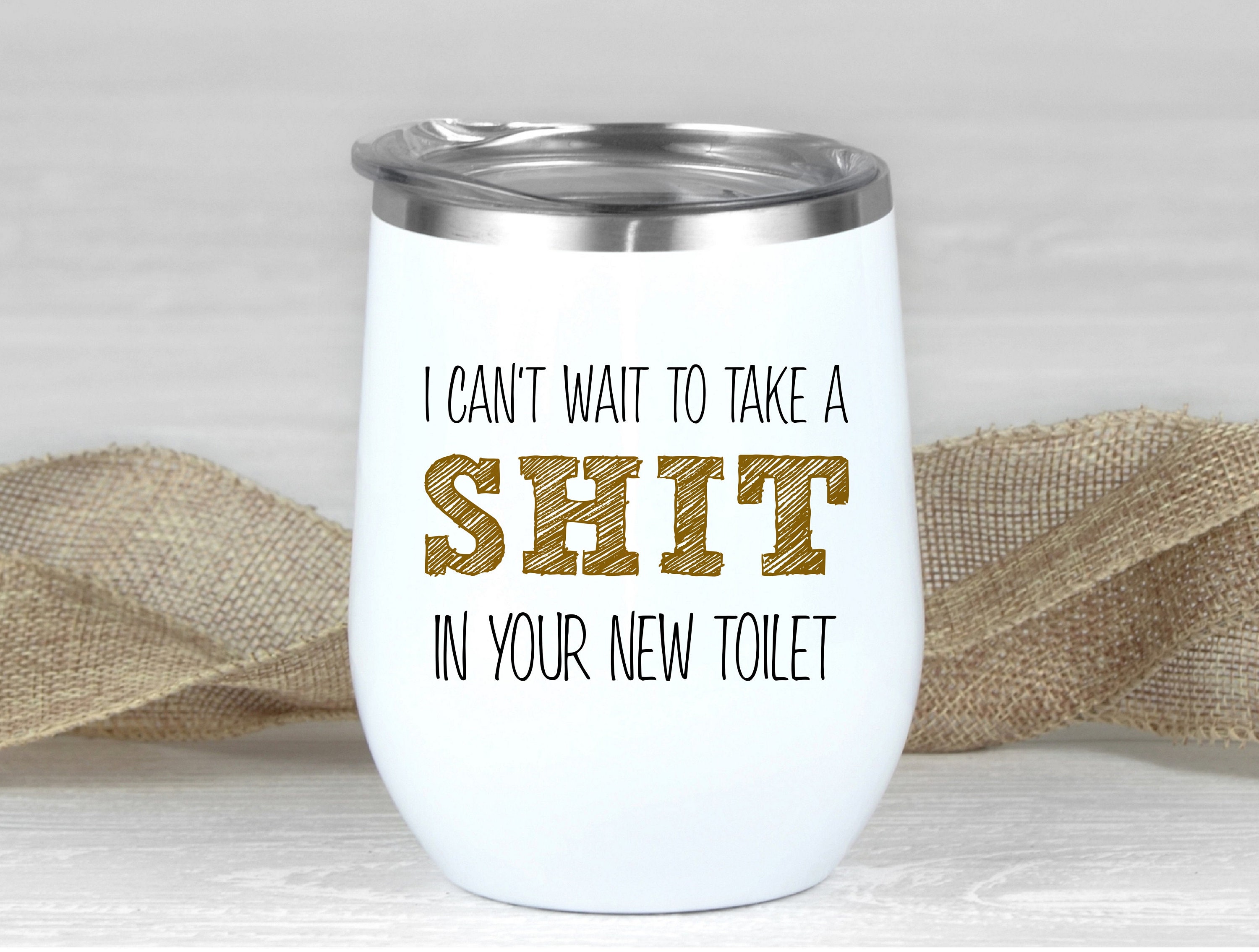 Funny I Cant Wait To Poop In Your New Toilet Wine Tumbler Etsy