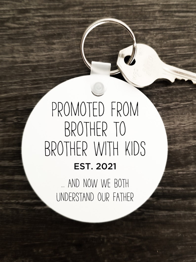 Funny Baby Shower Favors Key Chain Brother Promoted From Gift Personalized Brother New Dad Keychain