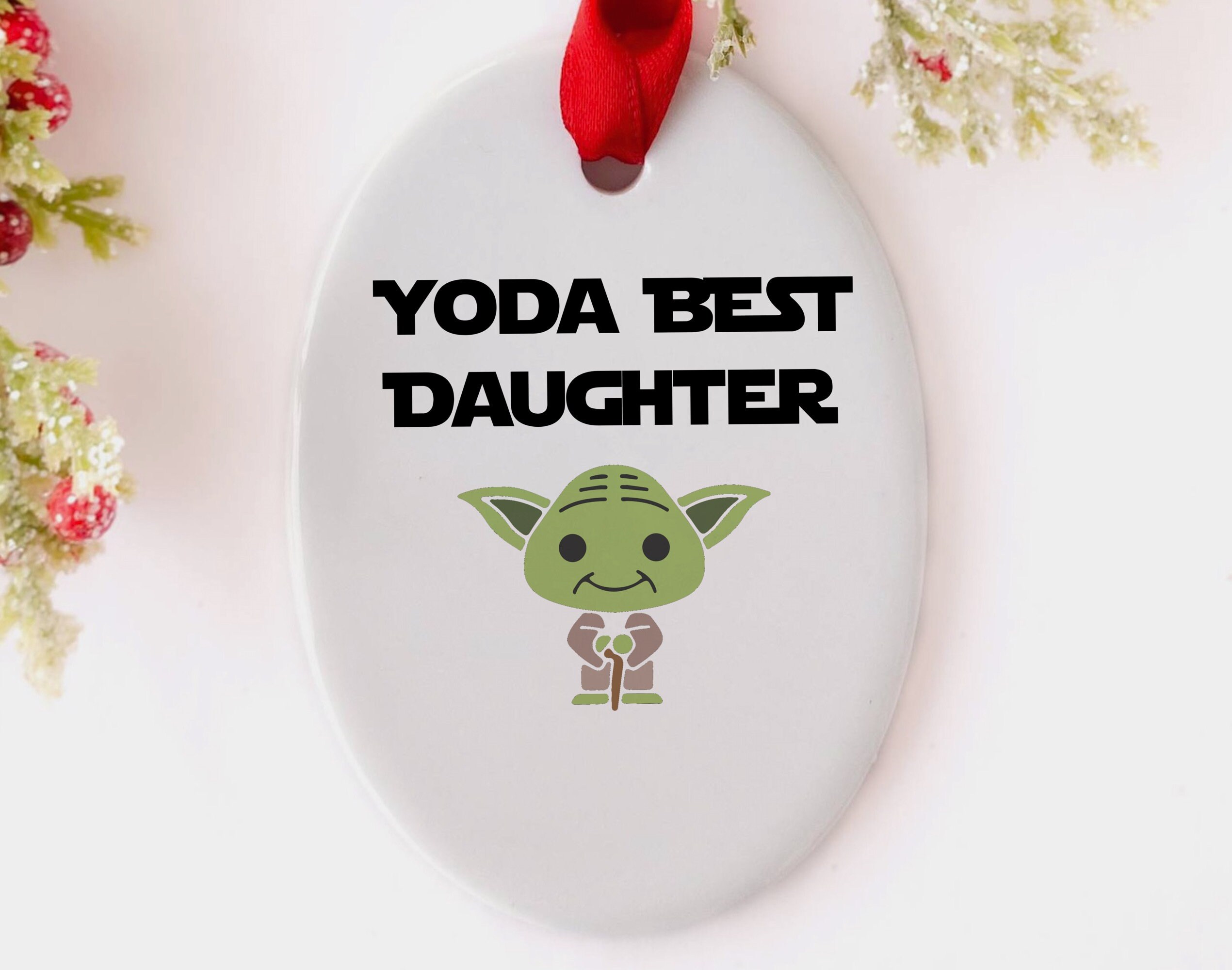 Yoda Best Daughter Gift Funny Daughter Ceramic Ornament Etsy