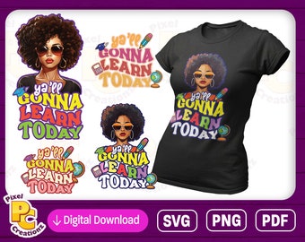 Ya'll Gonna Learn Today svg | Back to School shirt svg | Funny Teacher svg | Digital Download