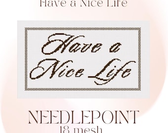 Have a Nice Life - Piccolo schema digitale per ricamo a punto croce a 18 maglie in formato PDF