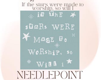 If the stars were made to worship, so will I 13 Mesh Digital Needlepoint Chart PDF