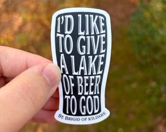 Saint Brigid Beer Quote Sticker: Catholic Vinyl Decal