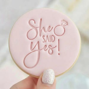 She Said Yes! - Engagement Cookie Embosser Fondant Stamp - Hen Party Wedding Bridal Shower Baking