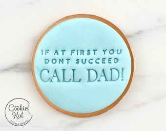 If At First You Don't Succeed, Call Dad! - Fathers Day Embosser Stamp