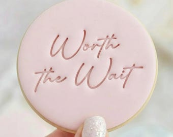 Worth The Wait - Cookie Embosser Fondant Stamp Reverse - New Baby Shower Baking