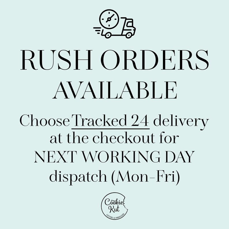 May include: A light teal background with black text that reads "RUSH ORDERS AVAILABLE". Below, it says "Choose Tracked 24 delivery at the checkout for NEXT WORKING DAY dispatch (Mon-Fri)". A logo of a truck with a clock is at the top.