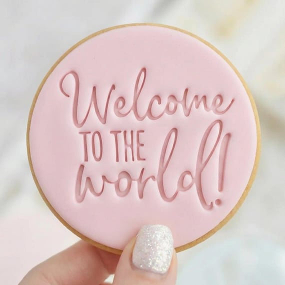 Welcome to the World - Cookie Embosser Fondant Stamp Reverse - New Baby Shower Baking