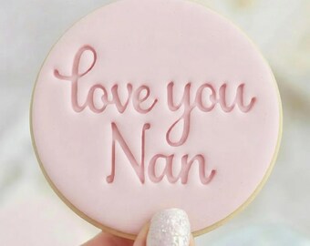 Te amo Nan - Sello de fondant para galletas - Repostería para el Día de la Madre