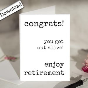 4x6, RETIREMENT Card, PRINTABLE, Coworker Retiring Card, Congrats, You Got Out Alive, Boss Retirement, Farewell Card, Congrats, Leaving Card