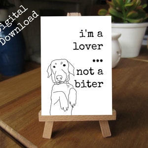 5x7, DESK, Decor, Sign, Quote, PRINTABLE, Dog Lovers, Desk Decorations, Funny Dog Quote, I'm a Lover not a Biter, Cute Funny Dog Sign