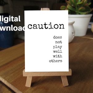 5x7, DESK Decor, Quote, Sign, PRINTABLE, CAUTION does not play well, Mini Desk Sign, Funny Office Sign, Desk Decorations, Cubicle Decor