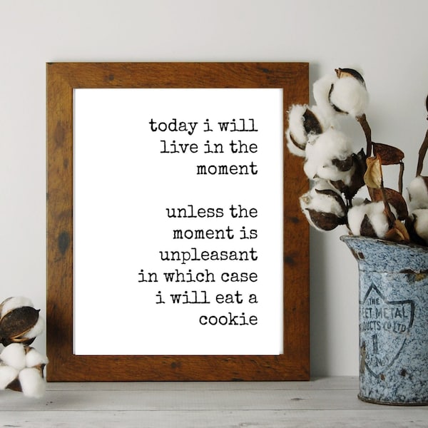 Funny Live in the Moment Quotes About Life | Cheeky Sarcasm, Positivity, Dark Humor | Printable Quotes for Work From Home, Cubicle Desk Sign