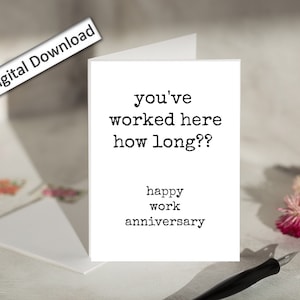 4x6, Tarjeta de aniversario de trabajo, Descargar, Has trabajado aquí cuánto tiempo, Divertido, Sarcástico, Aniversario de trabajo para compañero de trabajo, empleado, jefe, equipo