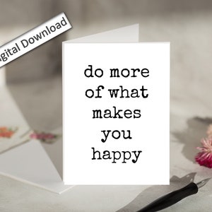 4x6, BE HAPPY, Karte, DRUCKBAR, Do More of What Makes You Happy, Ermutigung, Inspirieren, Coworker Card, Positivität, Positives Denken