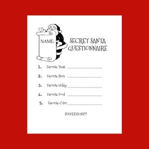 May include: A white Secret Santa questionnaire with a black and white illustration of Santa Claus holding a scroll. The questionnaire includes prompts for favorite treat, store, hobby, food, and color. The word "NAME:" is at the top.