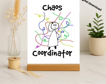 Chaos Coordinator Print: Funny Office Decor (8x10) (Digital Download)