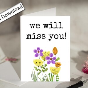 4 x 6, kaart verlaten collega, AFDRUKBAAR, we zullen je missen, bloemen, afscheidskaart, afscheid collega, collega's, werk bestie, veel succeskaart