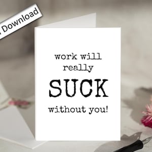4 x 6, kaart verlaten collega, AFDRUKBAAR, werk zal zuigen, sarcastisch, grappig, oubollig, vaarwel, collega's, werk bestie, personeel, team, succes
