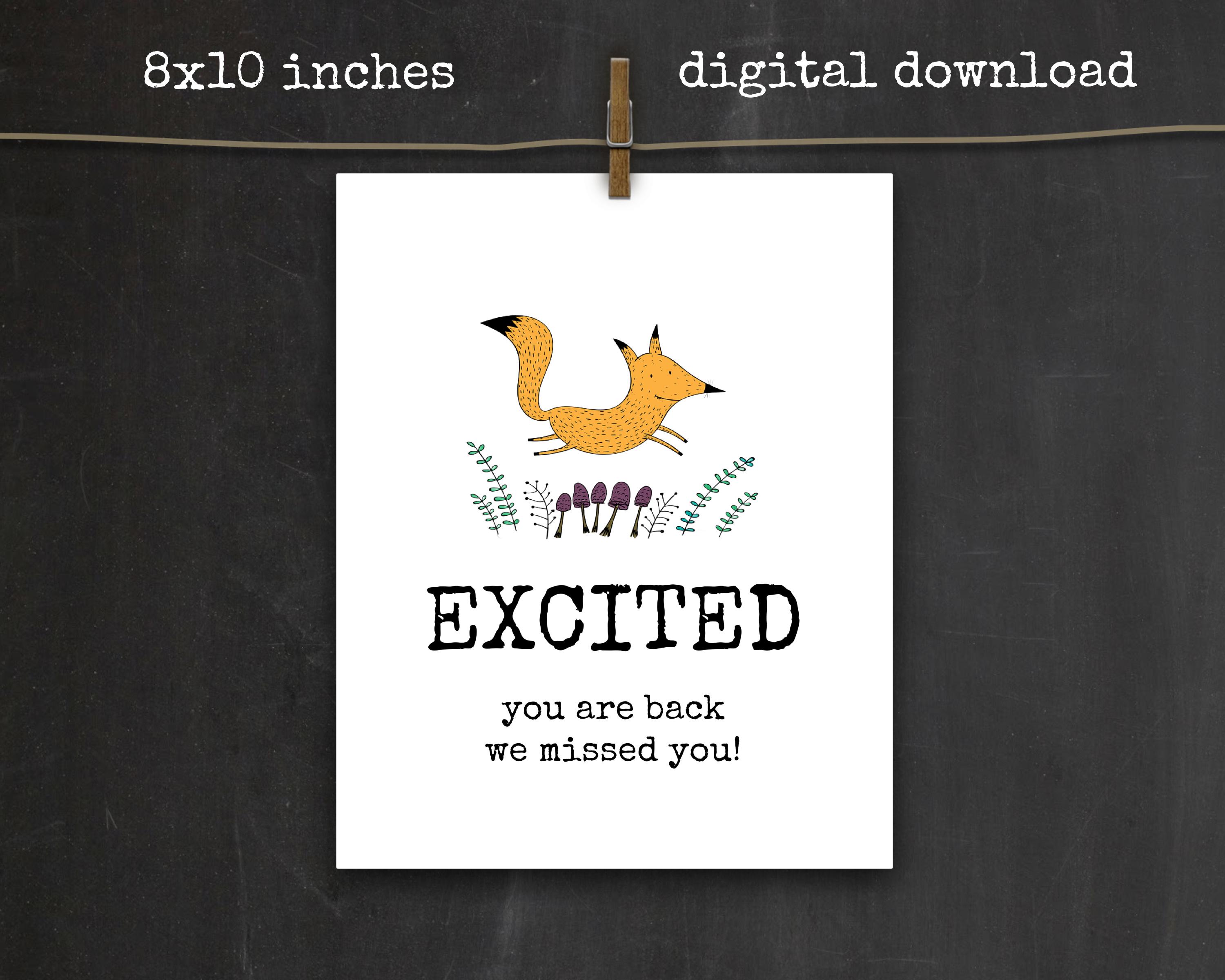 Funny Welcome Back SIGN: Excited You Are Back (8x10 Printable) - Etsy