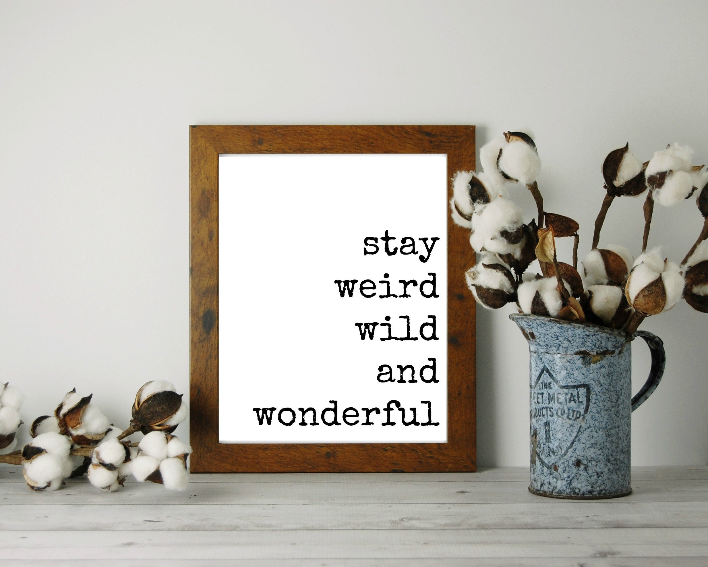 Stay Weird Wild and Wonderful 8x10 Printable Self Love Gift - Etsy