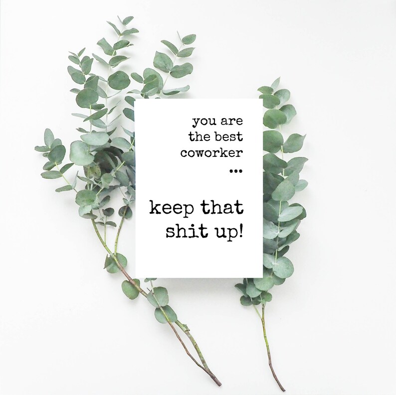 4x6 Coworker Appreciation Printable Card, Best Coworker, Keep That Shit ...