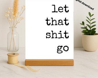 Desk Decor: Sign, Quote, Funny, Crude (8x10 Printable)