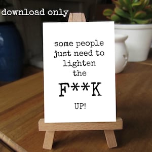 5x7, DESK Sign Quote Decor PRINTABLE Crude Swearing Boss Coworker Staff Team Cubicle Decor Funny Sarcastic Sign Work Quote Funny Desk Decor