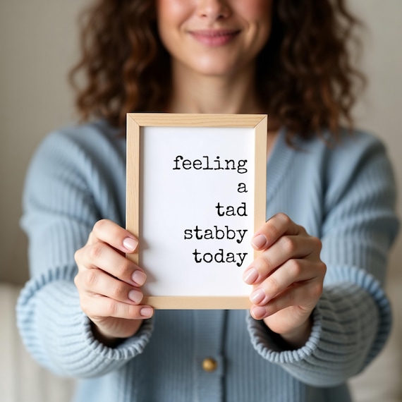 Feeling Stabby Today 5x7 Print: Funny Dark Humor Office Decor (Instant Download)