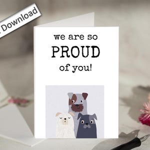 Carte 4 x 6, Nous sommes si fiers de vous, imprimable, de la part de nous tous, félicitations, bravo, réalisation, encouragement, chiens mignons, félicitations