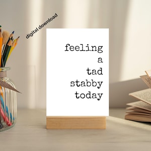 Feeling Stabby Today 5x7 Print: Funny Dark Humor Office Decor (Instant Download) image 3