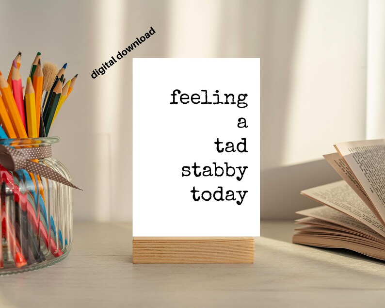 Feeling Stabby Today 5x7 Print: Funny Dark Humor Office Decor (Instant Download) image 3