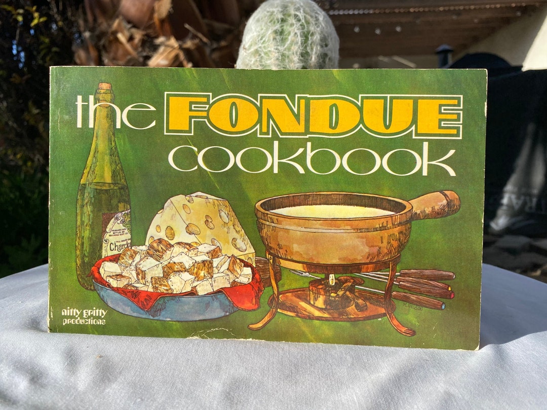 1960s the Fondue Cookbook, Vintage Paperback Nitty Gritty Productions