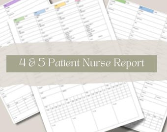 May include: A set of printed patient nurse report forms featuring organized grids, columns, and rows for medical documentation. The documents include color-coded headers and the text 4 & 5 Patient Nurse Report displayed across the center.