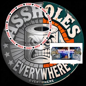 May include: A round, green and grey sign with the words "Assholes Everywhere" in white lettering. The sign features a cartoon image of a toilet roll with a face. The words "Etsy" are repeated around the edge of the sign in a red heart shape.