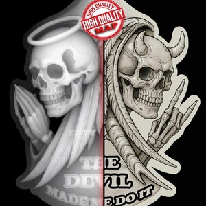 May include: A split design featuring a skull with a halo and praying hands on the left, and a skull with horns and a rock-on hand gesture on the right. The text "THE DEVIL MADE ME DO IT" is at the bottom. A red circle with "HIGH QUALITY MAP" is at the top.