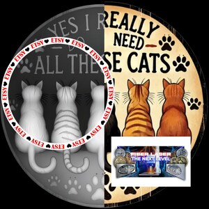 May include: A round wooden sign with the text "Yes I Really Need All These Cats" and paw prints. The sign features a 3D design of four cats sitting in a row. The cats are white, grey, orange, and black. The sign is surrounded by a white circle with the word "Etsy" repeated around it.