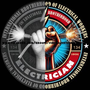 May include: Circular graphic featuring a split design. One side shows a hand holding a sparking electrical wire, the other a hand holding a fiber optic cable. Text includes "International Brotherhood of Electrical Workers" and "Electrician".