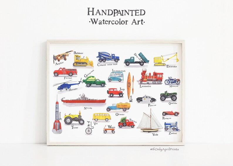 May include: A watercolor illustration of toy vehicles and transportation, each labeled with a letter of the alphabet. The illustration is framed in a white frame and includes a title that reads "HANDPAINTED Watercolor Art".