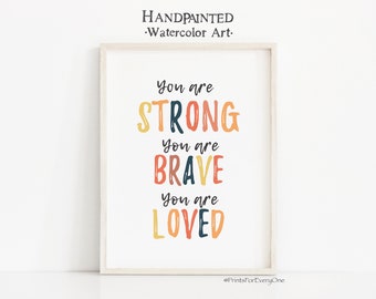 Nursery print, you are strong, brave, loved, kids room printable, sign printable, kids room decor, digital download