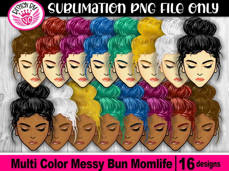 Download Multi Color Messy Hair Bun Mom Life Sublimation PNG Cute ...