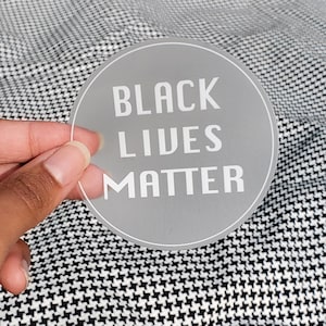 Transparent BLACK LIVES MATTER sticker vinyl