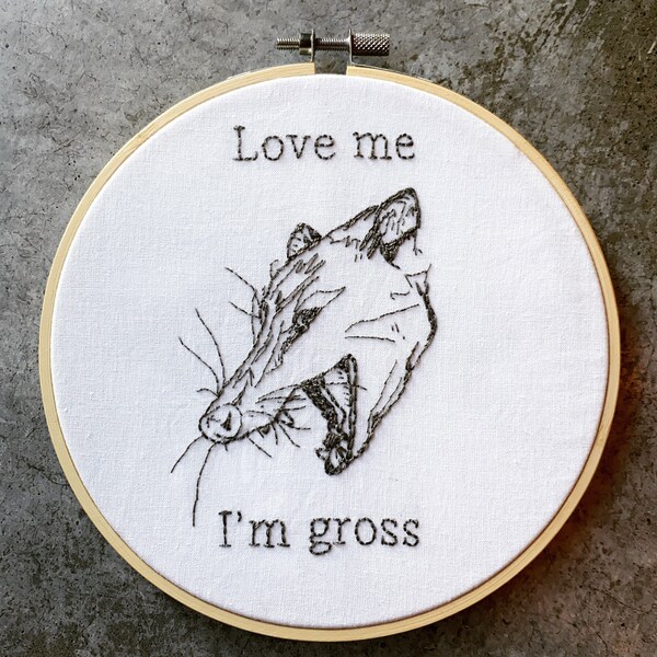 Love Me, I’m Gross 6 inch embroidery; Opossum, hand embroidered