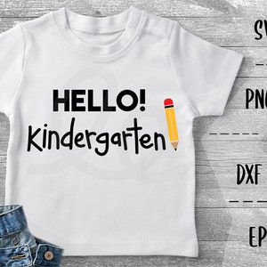 Hello Kindergarten SVG, First Day Of School, Proud Parent - PNG EpS DXF Cricut Silhouette, Heat Transfer Vinyl, Htv, Decal, Stencil, Vector